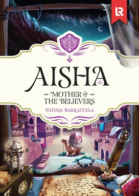 AISHA (رضي الله عنها) : MOTHER OF THE BELIEVERS  ( Hardcover )