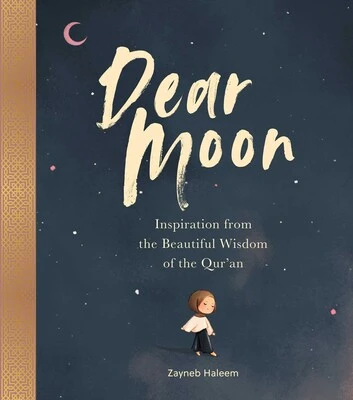 Dear Moon Inspiration from the Beautiful Wisdom of the Qur’an  ( Hardcover )