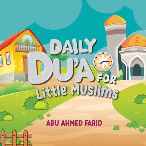 Daily Dua’s for Little Muslims ( Soft Cover )