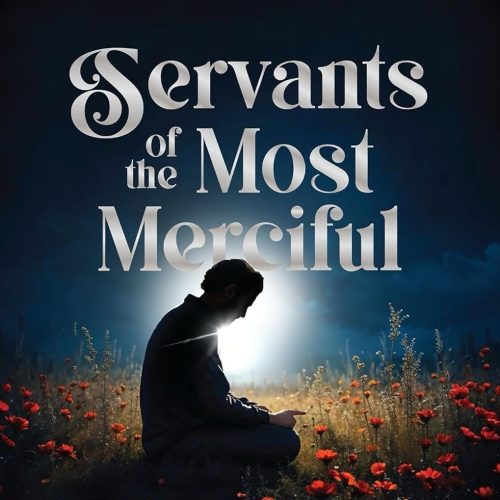 Servants of the Most Merciful ( Hard Cover )