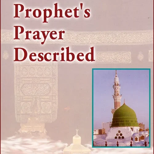 The Prophet Prayer Described by Sheikh Nasir-ud-din Albaani ( Soft Cover )
