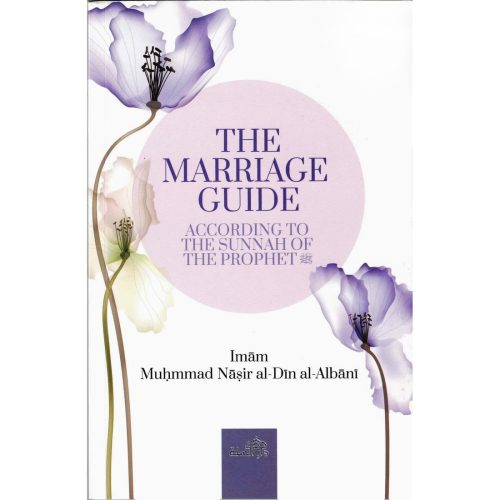 The Marriage Guide: According To The Sunnah Of The Prophet By Imam Nasir Al-Din Alabni ( Soft Cover )