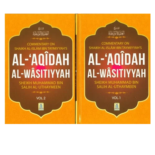 Al-Aqidah Al-Wasitiyyah (2 Vol. Set) By Muhammad bin Salih Al-Uthaimeen ( Hard Cover )