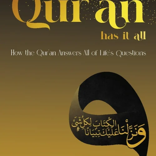 Qur'an Has It All: How the Quran Answers All of Life's Questions ( Hard Cover )
